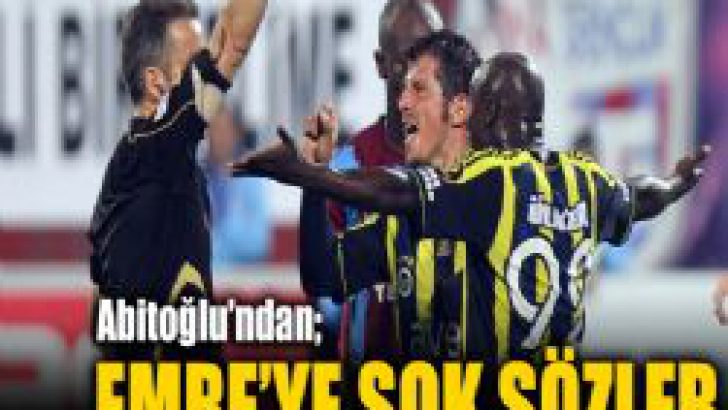 Abitoğlu’ndan Emre’ye şok sözler